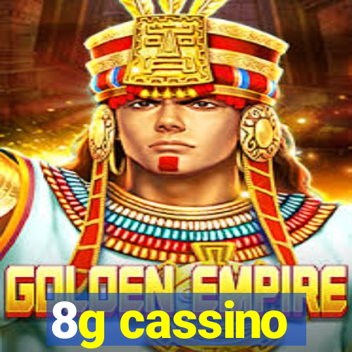 8g cassino